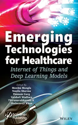 Tehnologii emergente pentru asistența medicală: Internetul obiectelor și modelele de învățare profundă - Emerging Technologies for Healthcare: Internet of Things and Deep Learning Models