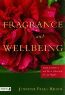 Parfum și bunăstare: Plantele aromatice și influența lor asupra psihicului - Fragrance and Wellbeing: Plant Aromatics and Their Influence on the Psyche