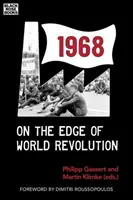 1968: Pe marginea revoluției mondiale - 1968: On the Edge of World Revolution