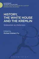 Istoria, Casa Albă și Kremlinul - History, the White House and the Kremlin