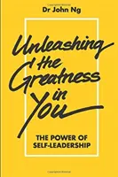 Dezlănțuirea măreției din tine: Puterea conducerii de sine: The Power of Self-Leadership - Unleashing the Greatness in You: The Power of Self-Leadership