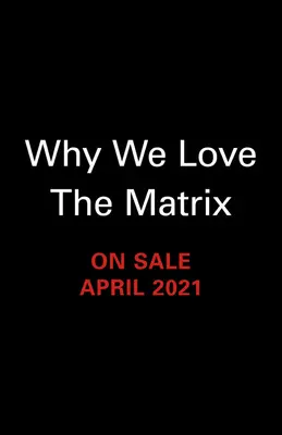 De ce ne place Matrix - Why We Love the Matrix