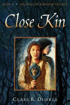 Rude apropiate: Cartea a II-a - Trilogia Regatului Goliat - Close Kin: Book II -- The Hollow Kingdom Trilogy