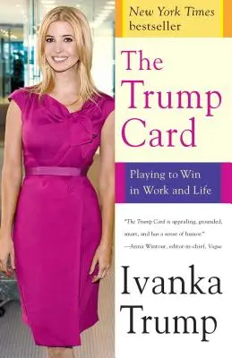 Cartea Trump: A juca pentru a câștiga la serviciu și în viață - The Trump Card: Playing to Win in Work and Life
