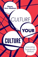 Cultura culturii tale: Inovarea experiențelor la locul de muncă - Culture Your Culture: Innovating Experiences @Work