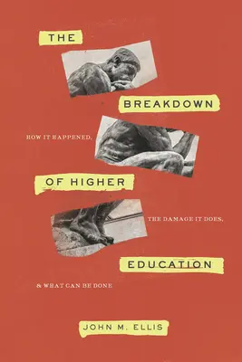 Prăbușirea învățământului superior: Cum s-a întâmplat, daunele pe care le produce și ce se poate face - The Breakdown of Higher Education: How It Happened, the Damage It Does, and What Can Be Done