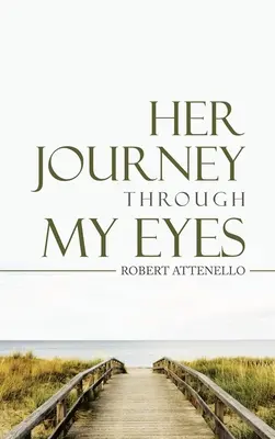 Călătoria ei prin ochii mei - Her Journey Through My Eyes