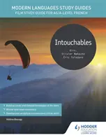 Ghiduri de studiu pentru limbi moderne: Intouchables - Film Study Guide for AS/A-level French - Modern Languages Study Guides: Intouchables - Film Study Guide for AS/A-level French