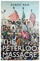 Masacrul de la Peterloo - Peterloo Massacre