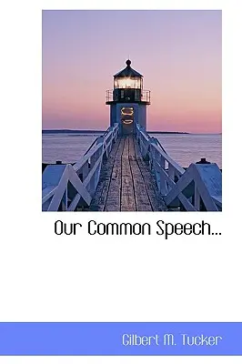 Discursul nostru comun... - Our Common Speech...
