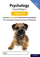 Complete Companions for AQA Ediția a patra: 16-18: The Complete Companions: A Level Psychology: Paper 3 Exam Workbook for AQA: Agresivitate - Complete Companions for AQA Fourth Edition: 16-18: The Complete Companions: A Level Psychology: Paper 3 Exam Workbook for AQA: Aggression