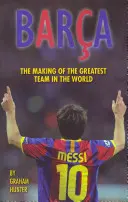 Barca - Crearea celei mai mari echipe din lume - Barca - The Making of the Greatest Team in the World