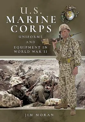 Uniformele și echipamentul Corpului de Infanterie Marină al SUA în al Doilea Război Mondial - US Marine Corps Uniforms and Equipment in World War II