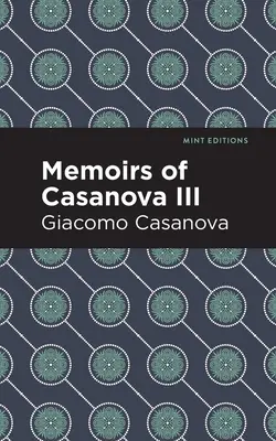 Memoriile lui Casanova Volumul III - Memoirs of Casanova Volume III
