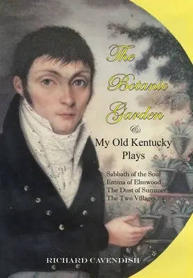 Grădina botanică și piesele mele din vechiul Kentucky - The Botanic Garden and My Old Kentucky Plays