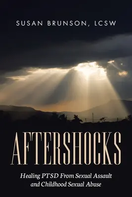 Aftershocks: Vindecarea PTSD de la agresiunea sexuală și abuzul sexual în copilărie - Aftershocks: Healing PTSD From Sexual Assault and Childhood Sexual Abuse