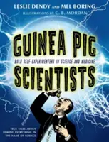Oamenii de știință cobai: Auto-experimentatori îndrăzneți în știință și medicină - Guinea Pig Scientists: Bold Self-Experimenters in Science and Medicine