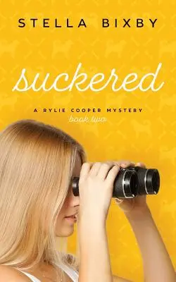 Suckered: Un mister Rylie Cooper, Cartea a doua - Suckered: A Rylie Cooper Mystery, Book Two