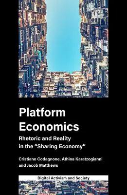 Economia platformei: Retorică și realitate în economia partajării - Platform Economics: Rhetoric and Reality in the Sharing Economy