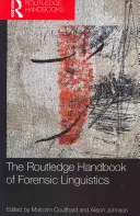 The Routledge Handbook of Forensic Linguistics (Manualul Routledge de lingvistică judiciară) - The Routledge Handbook of Forensic Linguistics