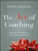 Arta de a antrena: Strategii eficiente pentru transformarea școlii - The Art of Coaching: Effective Strategies for School Transformation