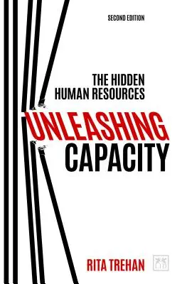 Dezlănțuirea capacității: Resursele umane ascunse - Unleashing Capacity: The Hidden Human Resources