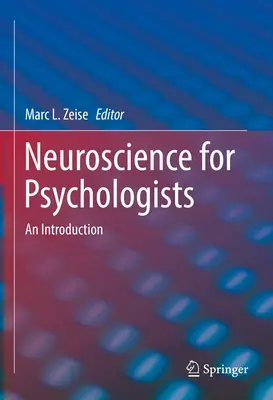 Neuroștiințe pentru psihologi: O introducere - Neuroscience for Psychologists: An Introduction