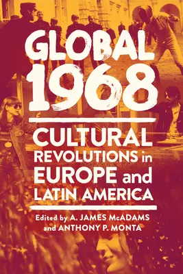 Global 1968: Revoluții culturale în Europa și America Latină - Global 1968: Cultural Revolutions in Europe and Latin America