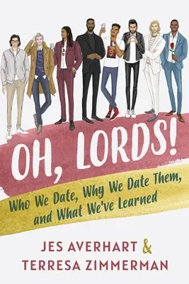 Oh, Doamne!: Cu cine ne întâlnim, de ce ne întâlnim cu ei și ce am învățat - Oh, Lords!: Who We Date, Why We Date Them, and What We've Learned