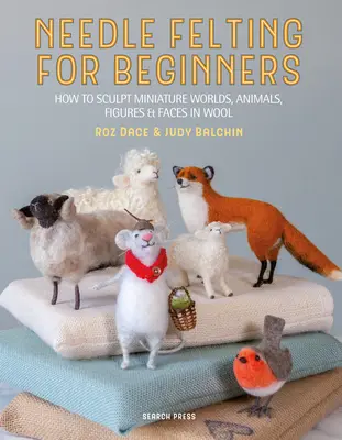 Fetru cu ac pentru începători: Cum să sculptezi cu lână - Needle Felting for Beginners: How to Sculpt with Wool