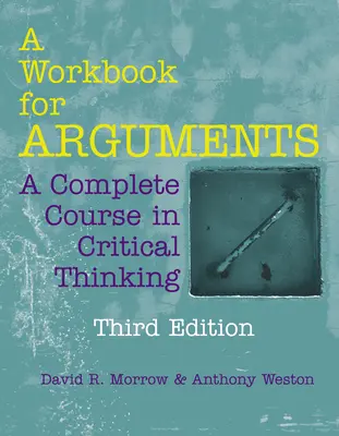 Caiet de lucru pentru argumente - Un curs complet de gândire critică - Workbook for Arguments - A Complete Course in Critical Thinking