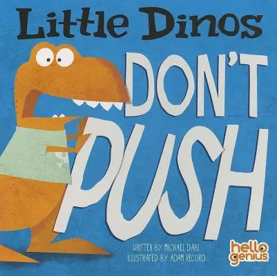 Micii dinozauri nu împing - Little Dinos Don't Push
