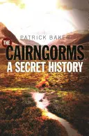 Cairngorms: O istorie secretă - The Cairngorms: A Secret History