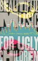 Muzică frumoasă pentru copii urâți - Beautiful Music for Ugly Children