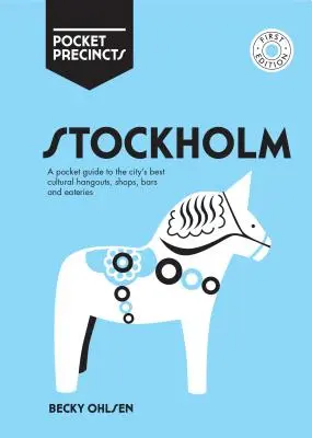 Stockholm Pocket Precincts: Un ghid de buzunar pentru cele mai bune locuri culturale, magazine, baruri și restaurante din oraș - Stockholm Pocket Precincts: A Pocket Guide to the City's Best Cultural Hangouts, Shops, Bars and Eateries