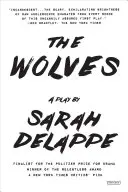 Lupii: A Play: Ediție Off-Broadway - The Wolves: A Play: Off-Broadway Edition