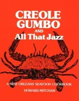 Creole Gumbo and All That Jazz: O carte de bucate cu fructe de mare din New Orleans - Creole Gumbo and All That Jazz: A New Orleans Seafood Cookbook