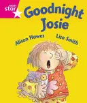 Rigby Star Recepție ghidată: Pink Level: Goodnight Josie Pupil Book (single) - Rigby Star Guided Reception: Pink Level: Goodnight Josie Pupil Book (single)