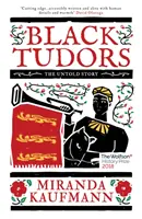 Tudorii Negri: The Untold Story - Black Tudors: The Untold Story