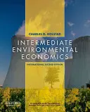 Economia intermediară a mediului - ediție internațională [Kolstad Charles (Universitatea din California Santa Barbara) - Intermediate Environmental Economics - International Edition (Kolstad Charles (University of California Santa Barbara))