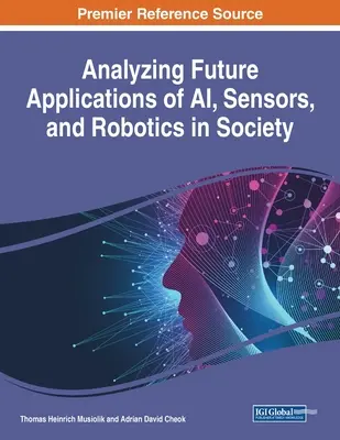 Analiza aplicațiilor viitoare ale IA, senzorilor și roboticii în societate - Analyzing Future Applications of AI, Sensors, and Robotics in Society