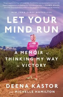 Lasă-ți mintea să alerge: O memorie a gândirii mele spre victorie - Let Your Mind Run: A Memoir of Thinking My Way to Victory