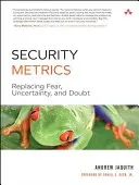 Metrici de securitate: Înlocuirea fricii, a incertitudinii și a îndoielii - Security Metrics: Replacing Fear, Uncertainty, and Doubt