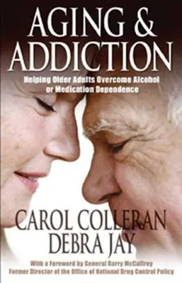 Îmbătrânirea și dependența: Ajutarea adulților în vârstă să depășească dependența de alcool sau medicamente - Un ghid Hazelden - Aging and Addiction: Helping Older Adults Overcome Alcohol or Medication Dependence-A Hazelden Guidebook