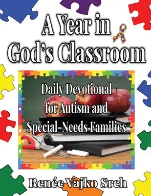 Un an în sala de clasă a lui Dumnezeu: Un devoțional zilnic pentru familiile cu autism și nevoi speciale - A Year in God's Classroom: A Daily Devotional For Autism And Special-Needs Families