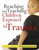 Atingerea și învățarea copiilor expuși la traume - Reaching and Teaching Children Exposed to Trauma