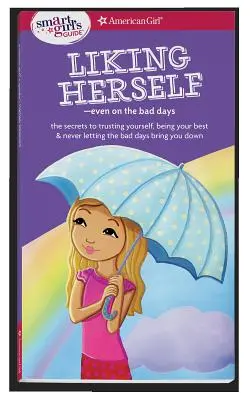 Ghidul unei fete inteligente: Like Herself: Chiar și în zilele proaste - A Smart Girl's Guide: Liking Herself: Even on the Bad Days