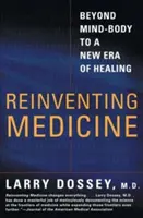 Reinventarea medicinei: Dincolo de minte-corp către o nouă eră a vindecării - Reinventing Medicine: Beyond Mind-Body to a New Era of Healing
