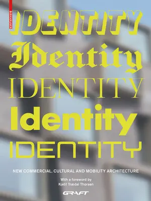 Identitate: Noua arhitectură comercială, culturală și a mobilității - Identity: New Commercial, Cultural and Mobility Architecture