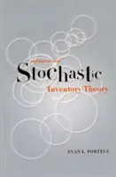 Bazele teoriei stochastice a inventarului - Foundations of Stochastic Inventory Theory